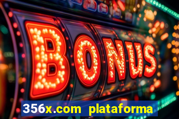 356x.com plataforma de jogos